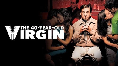 The 40 Year Old Virgin still