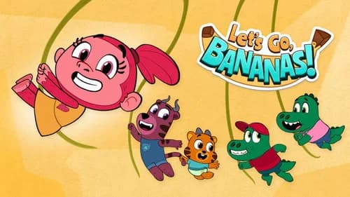 Let’s Go, Bananas! still