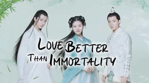 Love Better Than Immortality still