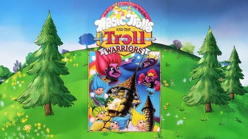 The Magic Trolls and the Troll Warriors still