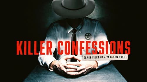 Killer Confessions: Case Files of a Texas Ranger still