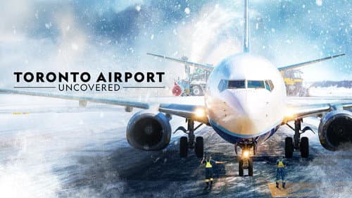 Toronto Airport Uncovered still
