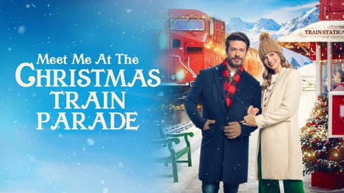Meet Me at the Christmas Train Parade still