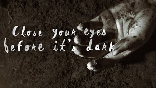 Close Your Eyes Before It's Dark still