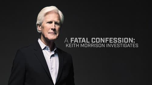 A Fatal Confession: Keith Morrison Investigates still