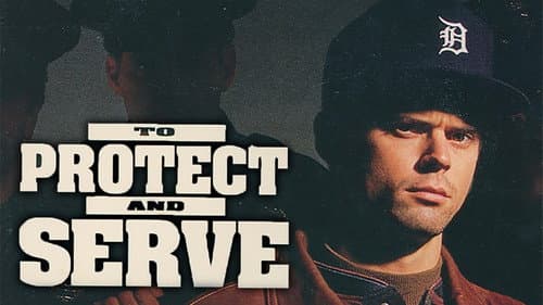 To Protect and Serve still