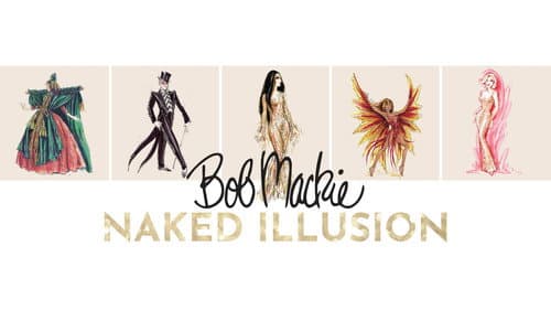 Bob Mackie: Naked Illusion still