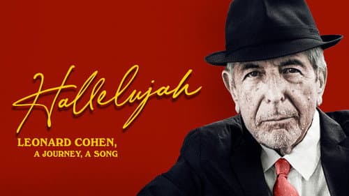 Hallelujah: Leonard Cohen, a Journey, a Song still