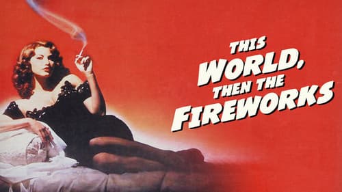 This World, Then the Fireworks still