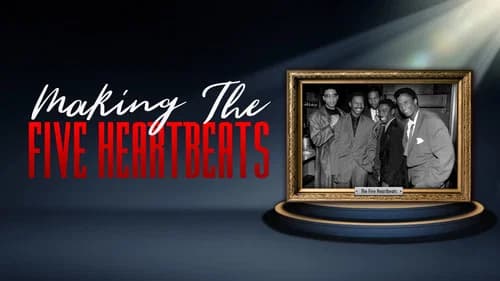 Making The Five Heartbeats still