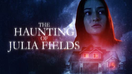 The Haunting of Julia Fields still