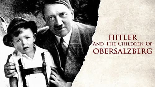 Hitler and the Children of Obersalzberg still