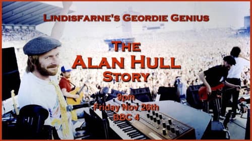 Lindisfarne's Geordie Genius: The Alan Hull Story still