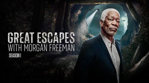 History's Greatest Escapes with Morgan Freeman still