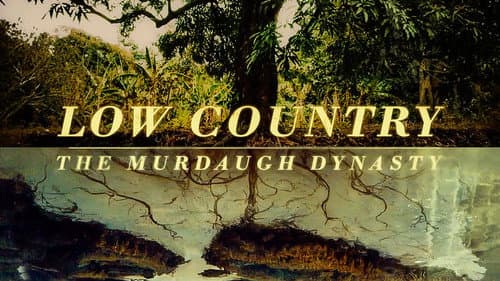 Low Country: The Murdaugh Dynasty still