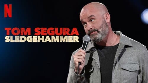 Tom Segura: Sledgehammer still