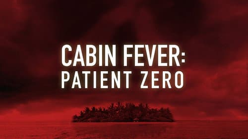 Cabin Fever: Patient Zero still
