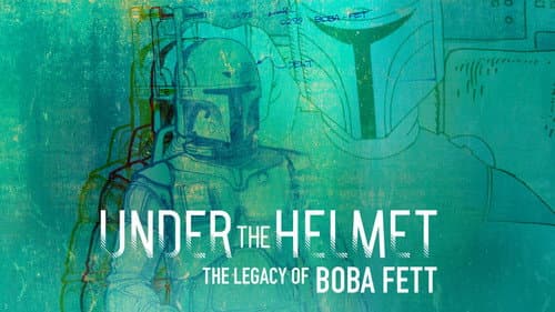 Under the Helmet: The Legacy of Boba Fett still