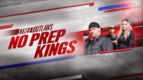 Street Outlaws: No Prep Kings still