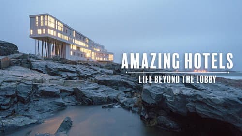Amazing Hotels: Life Beyond the Lobby still