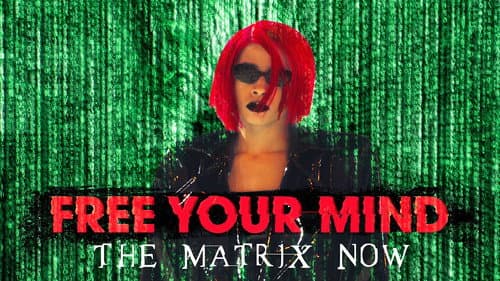Free Your Mind: The Matrix Now still