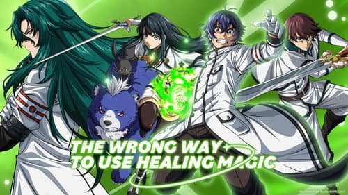 The Wrong Way to Use Healing Magic still