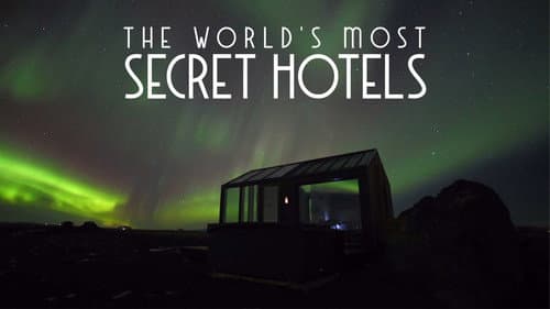 World's Most Secret Hotels still