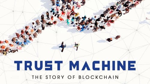 Trust Machine: The Story of Blockchain still