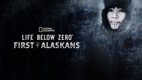 Life Below Zero: First Alaskans still