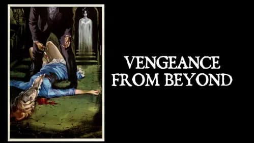Vengeance From Beyond still