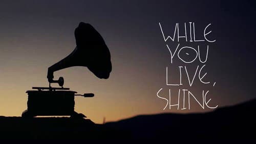 While You Live, Shine still