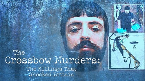 The Crossbow Murders: The Killings That Shocked Britain. still