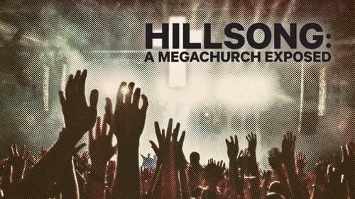 Hillsong: A Megachurch Exposed still
