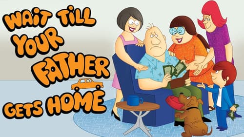 Wait Till Your Father Gets Home still