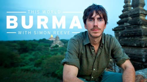 Burma with Simon Reeve still