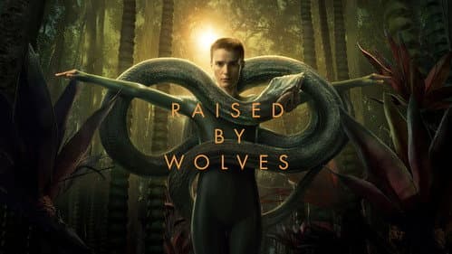 Raised by Wolves still