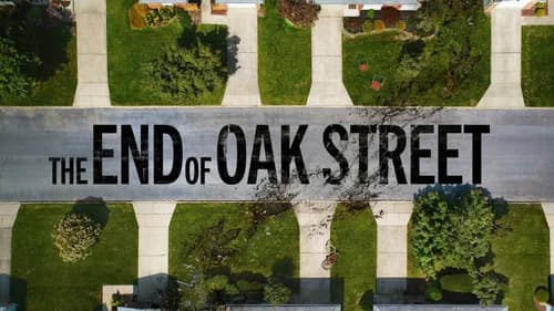 The End of Oak Street still