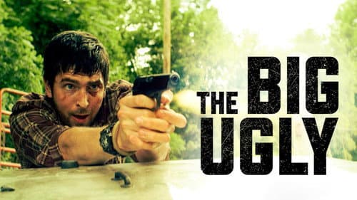 The Big Ugly still