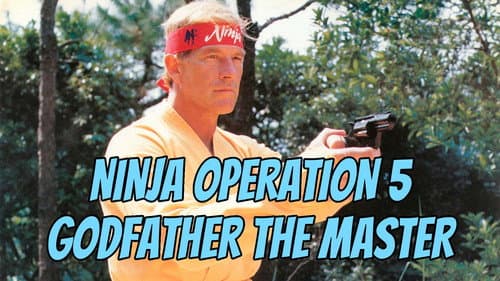 Ninja Operation 5 - Godfather The Master still