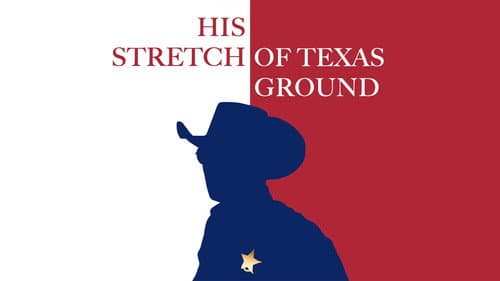 His Stretch of Texas Ground still