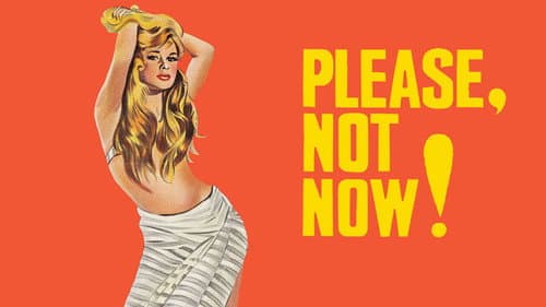 Please, Not Now! still