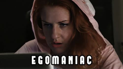 Egomaniac still