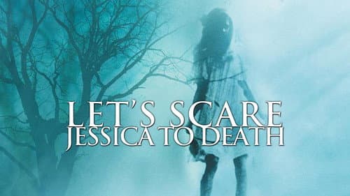 Let's Scare Jessica to Death still