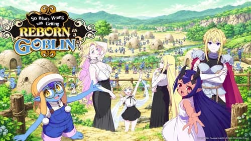 So What's Wrong with Getting Reborn as a Goblin? still