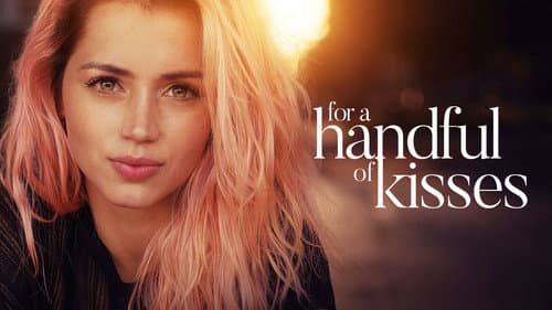 For a Handful of Kisses still