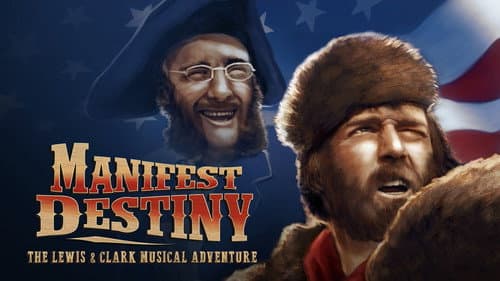 Manifest Destiny: The Lewis & Clark Musical Adventure still