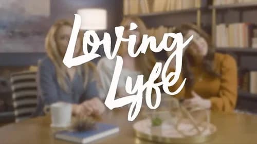 Loving Lyfe still