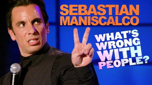 Sebastian Maniscalco: What's Wrong with People? still