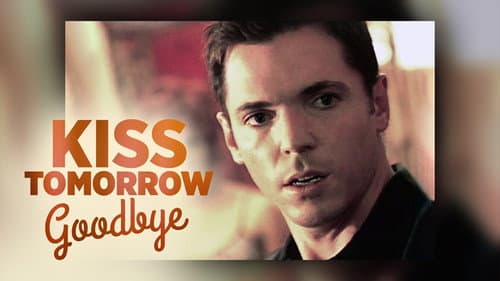 Kiss Tomorrow Goodbye still