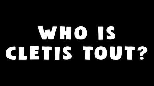 Who Is Cletis Tout? still